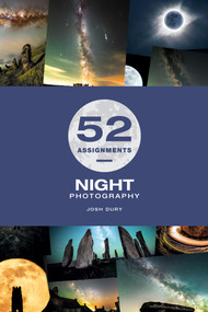 52 Assignments: Night Photography by Josh Dury, 9781781454954