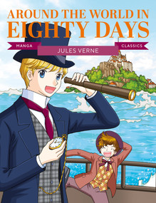 Manga Classics: Around the World in Eighty Days (Great Literature Brought to Life) by Jules Verne, Ee Sook-il, 9781787081703