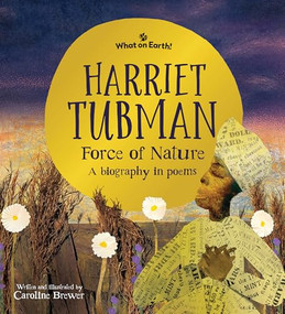 Harriet Tubman, Force of Nature (A biography in poems) by Caroline Brewer, 9781804661444
