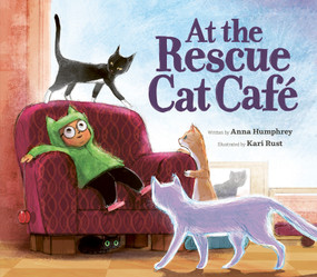 At the Rescue Cat Café by Anna Humphrey, Kari Rust, 9781771475402