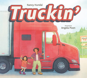Truckin' by Nancy Hundal, Angela Poon, 9781771476348