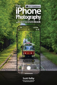 The iPhone Photography Book (2nd Edition) (How to get professional-looking images using the awesome camera you always have with you) by Scott Kelby, 9798888144077