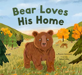 Bear Loves His Home by Karen Jameson, Ishaa Lobo, 9781951179380