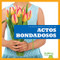 Actos bondadosos (Showing Kindness) (Spanish Edition) by Rebecca Pettiford, 9781620319758