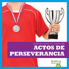 Actos de perseverancia (Showing Perseverance) (Spanish Edition) by Rebecca Pettiford, 9781620319796