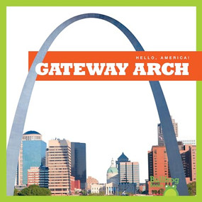 Gateway Arch - 9781620318645 by Kaitlyn Duling, 9781620318645