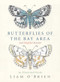 Butterflies of the Bay Area and (Slightly) Beyond (An Illustrated Guide) by Liam O'Brien, 9781597146852
