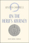 On the Hero's Journey by Joseph Campbell, 9781955831116