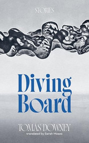 Diving Board by Tomás Downey, Sarah Moses, 9781778430732