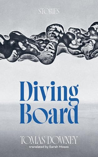 Diving Board by Tomás Downey, Sarah Moses, 9781778430732