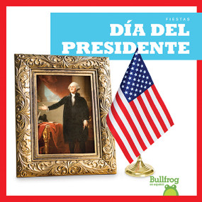 Día del Presidente (Presidents' Day) (Spanish Edition) by Erika S. Manley, 9781620319932