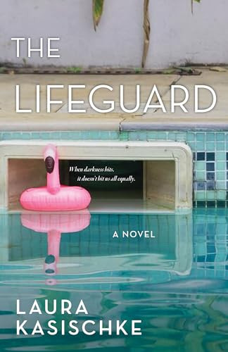 The Lifeguard (A Novel) - 9781636282893 by Laura Kasischke, 9781636282893