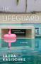 The Lifeguard (A Novel) - 9781636282893 by Laura Kasischke, 9781636282893