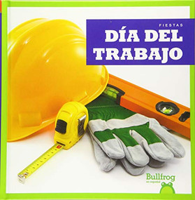 Día del Trabajo (Labor Day) (Spanish Edition) by Erika S. Manley, Erika Robledo, 9781620319956