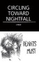 Circling Toward Nightfall (A Novel) by Dennis Must, 9781636282862