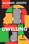 Dwelling (Poems) by Allison Joseph, 9781636283647