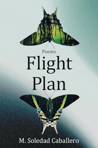 Flight Plan (Poems) - 9781636284361 by M. Soledad Caballero, 9781636284361