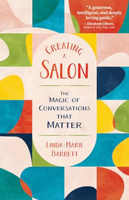Creating a Salon (The Magic of Conversations that Matter) by Linda-Marie Barrett, 9781572843561