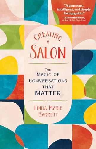 Creating a Salon (The Magic of Conversations that Matter) by Linda-Marie Barrett, 9781572843561