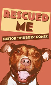 Rescued Me by Nestor "The Boss" Gomez, 9781965199121
