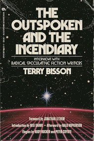 The Outspoken and the Incendiary (Interviews with Radical Speculative Fiction Writers) by Terry Bisson, Jonathan Lethem, Nisi Shawl, Nalo Hopkinson, Rudy Rucker, Peter Coyote, 9798887441214
