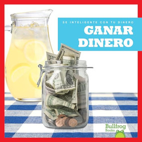 Ganar dinero (Earning Money) (Spanish Edition) by Nadia Higgins, 9781620319994