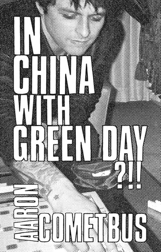 In China with Green Day by Aaron Cometbus, 9798887441382