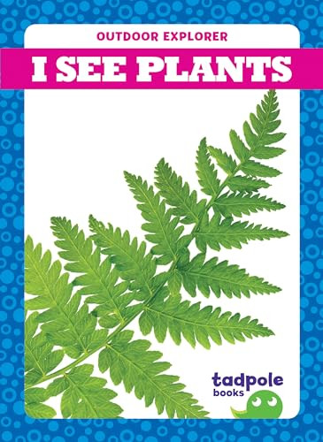 I See Plants by Tim Mayerling, Dana Flemming, 9781620319437