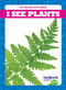 I See Plants by Tim Mayerling, Dana Flemming, 9781620319437