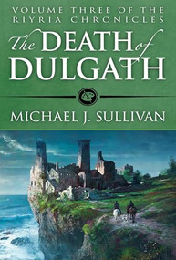 The Death of Dulgath by Michael J. Sullivan, 9781943363988