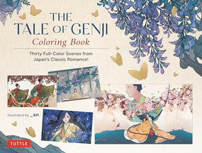 The Tale of Genji Coloring Book (Thirty Full-Color Scenes from Japan's Classic Romance!) by Lady Murasaki Shikibu, _an, 9784805319819