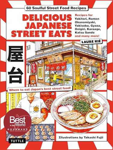 Delicious Japanese Street Eats by Laure Kie, Takashi Fujii, 9784805319932