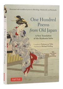 One Hundred Poems from Old Japan (A New Translation of the Hyakunin Isshu [With Free Online Audio Recordings]) by Michael Freiling, Fujiwara no Teika, 9784805319239