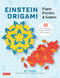 Einstein Origami Paper Puzzles & Games (30 Paper Tangrams, Mosaics and Other Brain-teasers!) by Sy Chen, Michael G. LaFosse, 9780804859097
