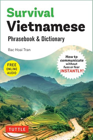 Survival Vietnamese Phrasebook & Dictionary (How to Communicate Without Fuss or Fear INSTANTLY! (With Free Online Audio)) by Bac Hoai Tran, 9780804859028