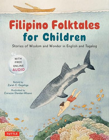 Filipino Folktales for Children (Stories of Wisdom and Wonder in English and Tagalog (Free Online Audio Recordings and Bilingual Text)) by Zarah C. Gagatiga, Corazon Dandan-Albano, 9780804856133