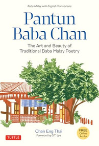 Pantun Baba Chan (The Art and Beauty of Traditional Baba Malay Poetry (Bilingual text and Online audio recordings in English and Baba Malay)) by Chan Eng Thai, G. T. Lye, 9780804858373