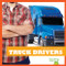 Truck Drivers - 9781620316757 by Erika S. Manley, 9781620316757