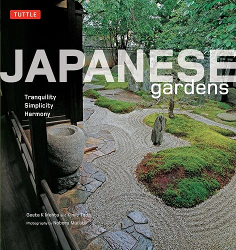 Japanese Gardens (Tranquility, Simplicity, Harmony) - 9784805318690 by Geeta Mehta, Kimie Tada, Noboru Murata, 9784805318690