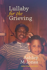 Lullaby for the Grieving by Ashley M. Jones, 9798885740586
