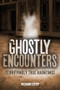 Ghostly Encounters (Terrifyingly True Hauntings) by Richard Estep, 9781578598120