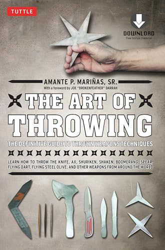 The Art of Throwing (The Definitive Guide to Thrown Weapons Techniques [Instructional Video Download Included]) - 9780804859189 by Amante P. Marinas, Sr., Joe "Brokenfeather" Darrah, 9780804859189