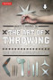 The Art of Throwing (The Definitive Guide to Thrown Weapons Techniques [Instructional Video Download Included]) - 9780804859189 by Amante P. Marinas, Sr., Joe "Brokenfeather" Darrah, 9780804859189