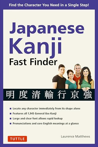 Japanese Kanji Fast Finder (Find the Character you Need in a Single Step!) - 9780804859264 by Laurence Matthews, 9780804859264