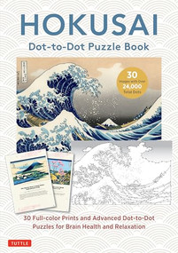 Hokusai Dot-to-Dot Puzzle Book (30 Full-color Prints and Advanced Dot-to-Dot Puzzles for Brain Health and Relaxation) by Katsushika Hokusai, 9784805319864