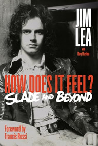 How Does it Feel (The Jim Lea Autobiography) by Jim, Daryl Easlea, 9781915841766