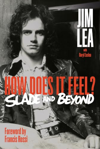 How Does it Feel (The Jim Lea Autobiography) by Jim, Daryl Easlea, 9781915841766