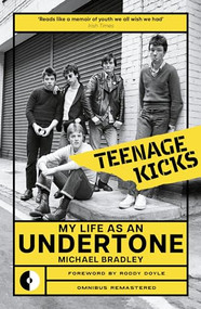 Teenage Kicks (My Life as an Undertone) by Michael Bradley, 9781915841889