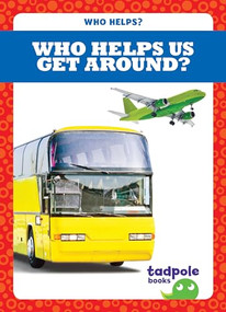 Who Helps Us Get Around? by Erica Donner, Dana Flemming, 9781620317631