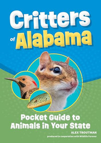 Critters of Alabama (Pocket Guide to Animals in Your State) by Alex Troutman, 9781647555511